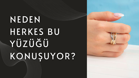 Neden Herkes Bu Yüzüğü Konuşuyor?